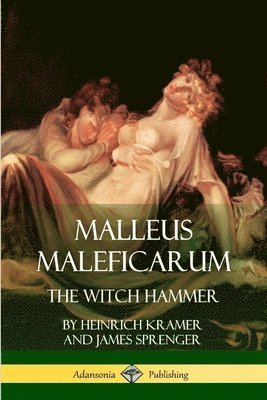 James Sprenger, Montague Summers, Heinrich Kramer - Malleus Maleficarum, Häftad