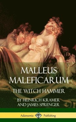 Heinrich Kramer, James Sprenger, Montague Summers - Malleus Maleficarum, Inbunden
