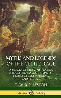 bokomslag Myths and Legends of the Celtic Race