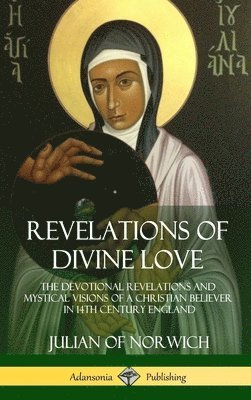 Julian Of Norwich, Julian of Norwich - Revelations of Divine Love, Inbunden