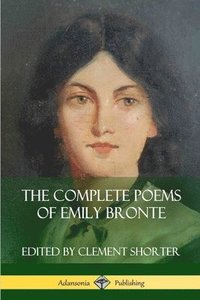 bokomslag The Complete Poems of Emily Bronte (Poetry Collections)