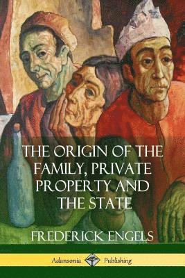 The Origin of the Family, Private Property and the State 1