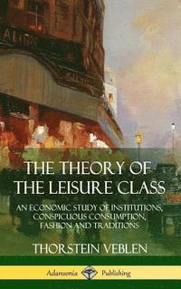 bokomslag Theory of the Leisure Class