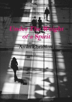 Under The Weight of a Spirit 1