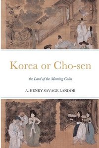 bokomslag Korea or Cho-sen