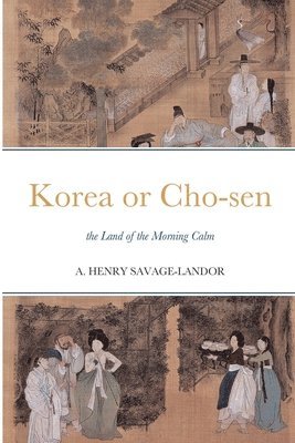 Korea or Cho-sen 1