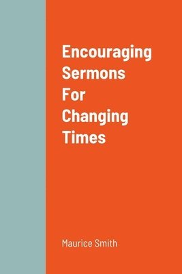 Encouraging Sermons For Changing Times 1