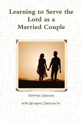 bokomslag Learning to Serve the Lord as a Married Couple