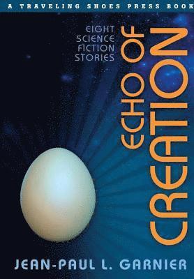 Jean-Paul L Garnier - Echo of Creation, Inbunden