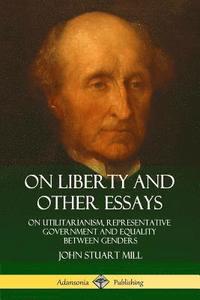 bokomslag On Liberty and Other Essays