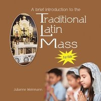 bokomslag A Brief Introduction to the Traditional Latin Mass for kids