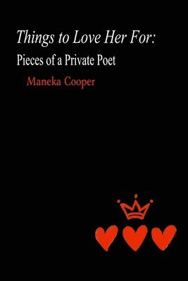 Things to Love Her For: Pieces of a Private Poet 1