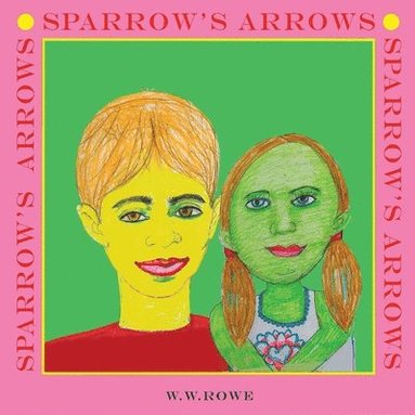 William Rowe - Sparrow's Arrows, Häftad