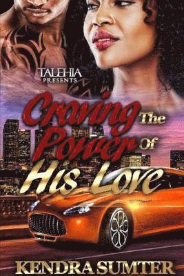 Craving The Power Of his Love 1