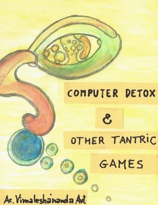 bokomslag Computer Detox & Other Tantric Games