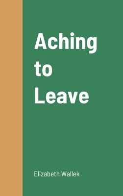 bokomslag Aching to Leave