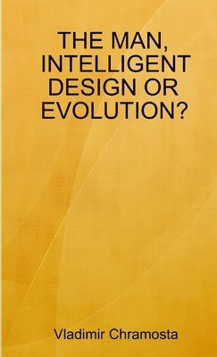 The Man, Intelligent Design or Evolution? 1