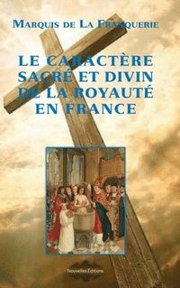 bokomslag Le caractre sacr et divin de la Royaut en France