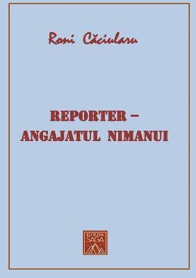 Reporter - Angajatul nimanui 1
