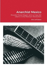 bokomslag Anarchist Mexico