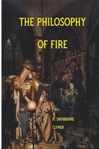 bokomslag The Philosophy of Fire