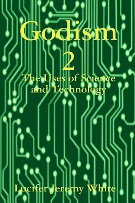 bokomslag Godism 2: The Uses of Science and Technology