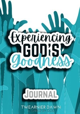 bokomslag Experiencing God's Goodness Journal