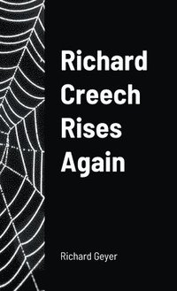 bokomslag Richard Creech Rises Again