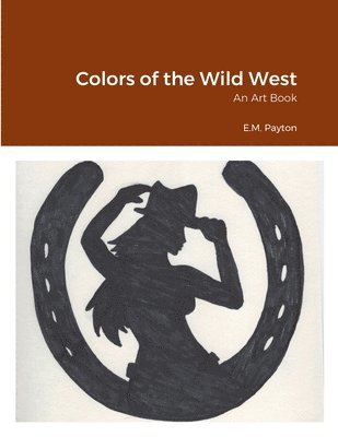 Erin Miller - Colors of the Wild West, Häftad