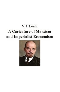 bokomslag A Caricature of Marxism and Imperialist Economism