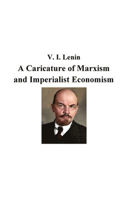 Caricature of Marxism and Imperialist Economism