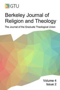 bokomslag Berkeley Journal of Religion and Theology, Vol. 4, No. 2