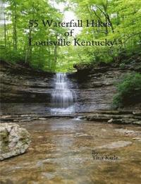 bokomslag 55 Waterfall Hikes of Louisville Kentucky