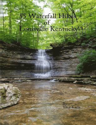 55 Waterfall Hikes of Louisville Kentucky 1