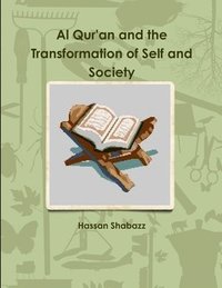 bokomslag Al Qur'an and the Transformation of Self and Society
