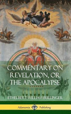 Commentary on Revelation, or the Apocalypse (Hardcover)
