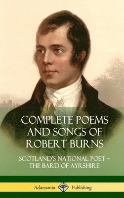 bokomslag Complete Poems and Songs of Robert Burns