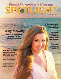 bokomslag Spotlight Female Entrepreneurs Magazine Printed Version, Summer 2022 Edition