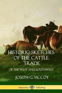 bokomslag Historic Sketches of the Cattle Trade