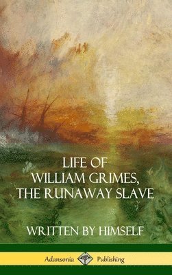 Life of William Grimes, the Runaway Slave