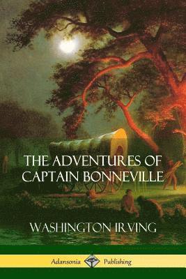 bokomslag The Adventures of Captain Bonneville