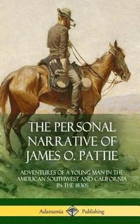 bokomslag Personal Narrative of James O. Pattie
