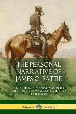 bokomslag The Personal Narrative of James O. Pattie