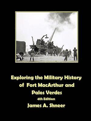 James Shneer - Exploring the Military History of Fort MacArthur and Palos Verdes, Häftad