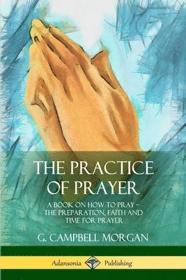 The Practice of Prayer 1