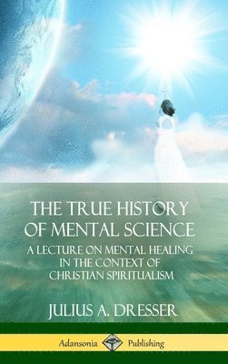 bokomslag True History of Mental Science