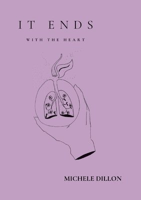 Michele Dillon - It Ends With The Heart, Häftad