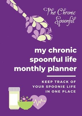 Kelli Mahoney, Nicole Edwards - My Chronic Spoonful Monthly Life Planner, Häftad