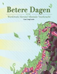 bokomslag Betere Dagen - Werkboek herstel mentale veerkracht