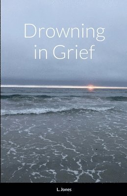 L Jones - Drowning in Grief, Häftad